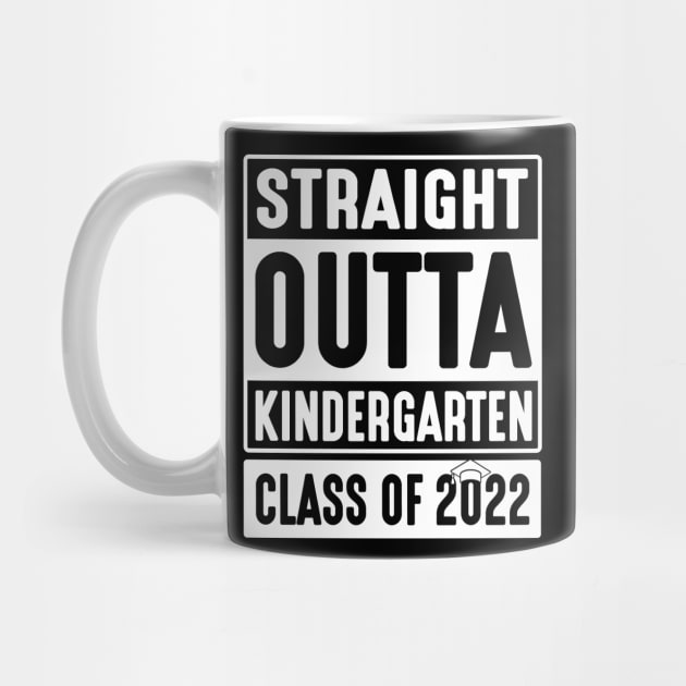 Straight Outta Kindergarten Class Of 2022 Students Teachers by DainaMotteut